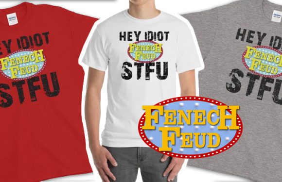 Get Your Official “Fenech Feud STFU” T-Shirt Now!