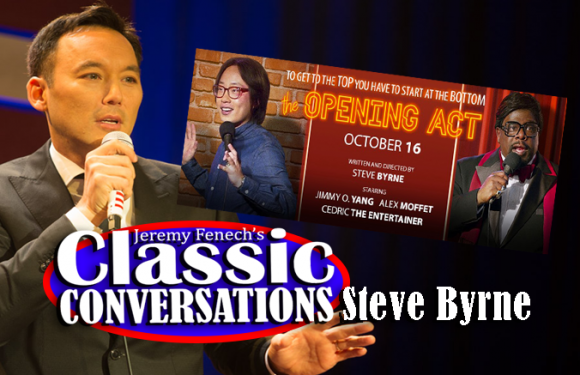“The Opening Act” Writer, Director, Comedian Steve Byrne Returns to ‘Fenech on The Fox’! [AUDIO]